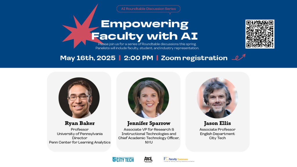 poster for "Empowering Faculty With AI, May 16, 2025, 2:00pm, Zoom, featuring Ryan Baker, Jennifer Sparrow, and Jason Ellis." Details are in the body of the post below.